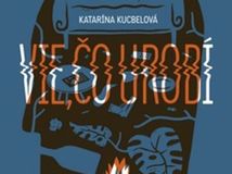 Katarína Kucbelová Vie, čo urobí