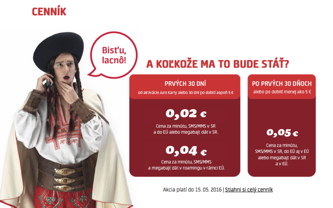 Juro ponúka služby len na kredit. Cena za dáta, SMS a
volania je jednotná - 2 alebo 5 centov.