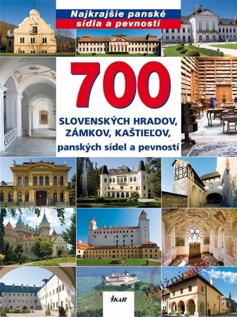 Ján Lacika: 700 slovenských hradov, zámkov,...