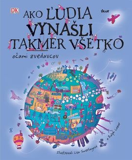Ako ľudia vynašli takmer všetko - očami zvedavcov