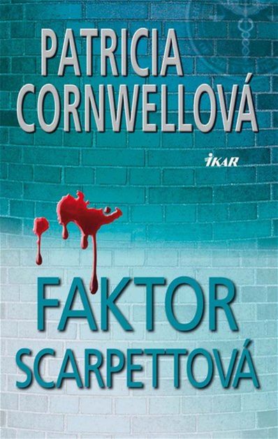 Patricia Cornwellová - Faktor Scarpettová