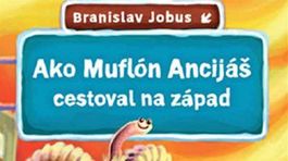 Branislav Jóbus: Ako muflón Ancijáš cestoval na západ