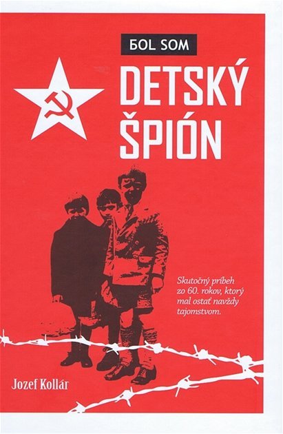 Jozef Kollár: Bol som detský špión