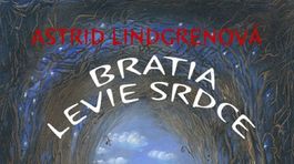 Astrid Lindgrenová: Bratia Levie srdce