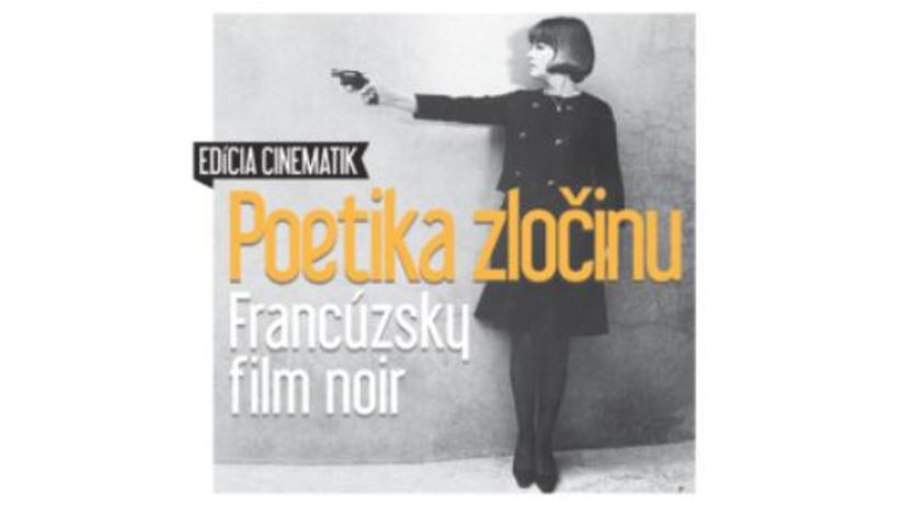 poetika Poetika zločinu. Francúzsky film noir.
