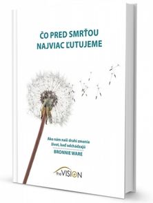 Bronnie Ware: Čo pred smrťou najviac ľutujeme