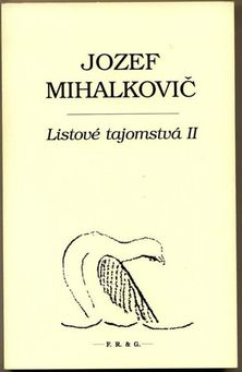 Jozef Mihalkovič: Listové tajomstvá (2009) a...