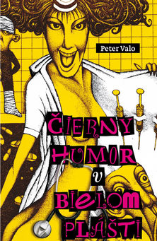 Peter Valo - Čierny humor v bielom plášti