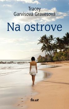 Tracey Garvisová Gravesová - Na ostrove