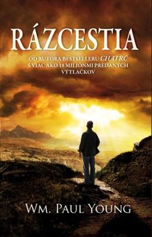 William Paul Young: Rázcestie