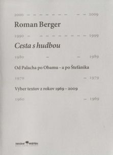 Roman Berger: Cesta s hudbou. Od Palacha po...