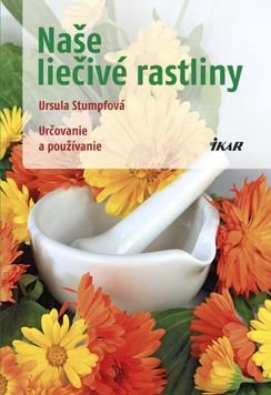 Ursula Stumpfová - Naše liečivé rastliny