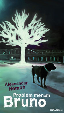 Aleksander Hemon: Problém menom Bruno