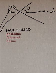 Paul Eluard: Posledné ľúbostné básne