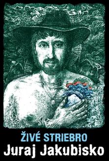 Juraj Jakubisko: Živé striebro