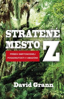 David Grann: Stratene mesto Z