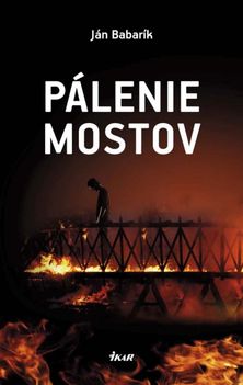 Ján Babarík: Pálenie mostov