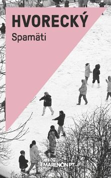 Michal Hvorecký:
Spamäti