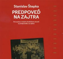 Stanislav Štepka: Predpoveď na zajtra, Dve...