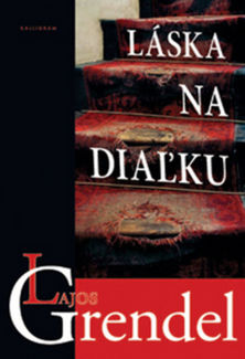 Lajos Grendel: Láska na diaľku