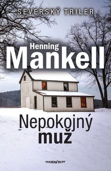 Henning Mankell:
Nepokojný muž