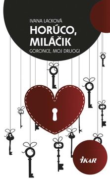 Ivana Lacková: Horúco, miláčik alebo Goronce,...