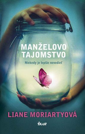 Liane Moriartyová - Manželovo tajomstvo.