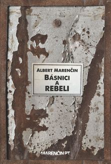Albert Marenčin:
Básnici a rebeli