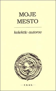 Kolektív: Moje mesto