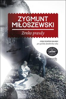 Zygmunt Miłoszewski: Zrnko pravdy