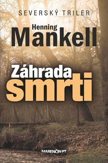Henning Mankell:
Záhrada smrti