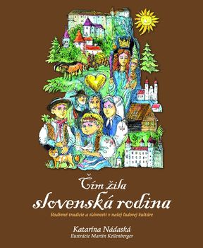 Katarína Nádaská: Čím žila slovenská rodina