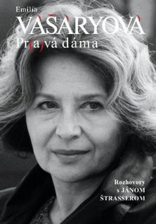 Vášáryová, Emília: Pr(a)vá dáma
Rozhovory s...