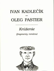 Ivan Kadlečík a Oleg Pastier:...