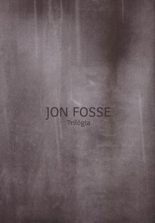 Jon Fosse:
Trilógia