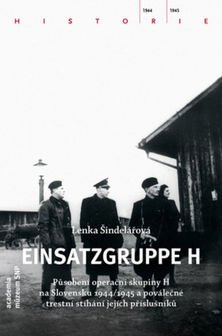 Lenka Šindelářová:
Einsatzgruppe H