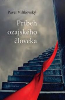 Pavel Vilikovský: Príbeh ozajského človeka