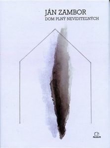 Ján Zambor: Dom plný neviditeľných