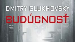 Dmitrij Glukhovsky - Budúcnosť. Smrť za splodenie dieťaťa!