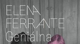 Elena Ferrante: Geniálna priateľka 