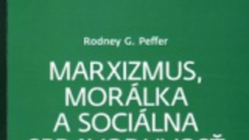 Rodney G. Peffer: Marxizmus, morálka a sociálna spravodlivosť - Kniha ...