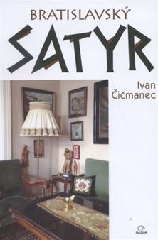 Ivan Čičmanec: Bratislavský satyr