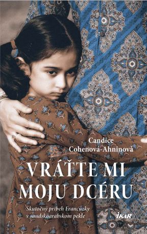 Candice Cohenová-Ahninová - Vráťte mi moju dcéru