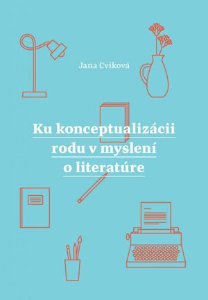 Jana Cviková: Ku konceptualizácii rodu v myslení