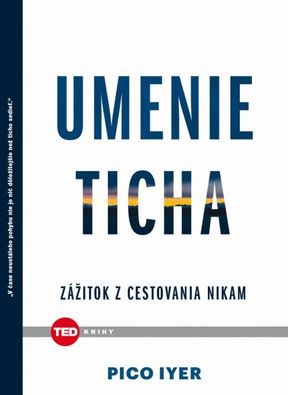 Pico Iyer - Umenie ticha