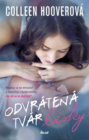 Colleen Hooverová - Odvrátená tvár lásky