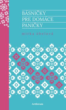 Mirka Ábelová: Básničky pre domáce paničky