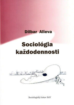 Dilbar Alieva: Sociológia každodennosti