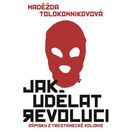 Naděžda Tolokonnikovová: Jak udělat revoluci