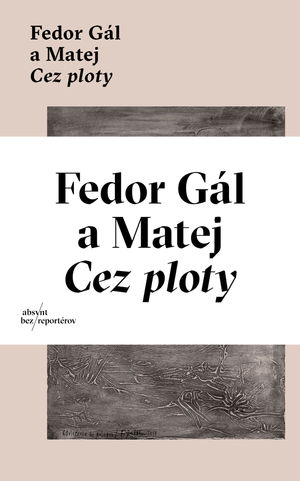 Dialóg Fedora Gála a Mateja Cez ploty vyšiel vo...